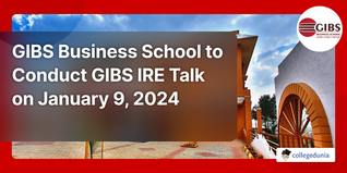 GIBS Business School to Conduct GIBS IRE Talk on January 9; Check Details Here